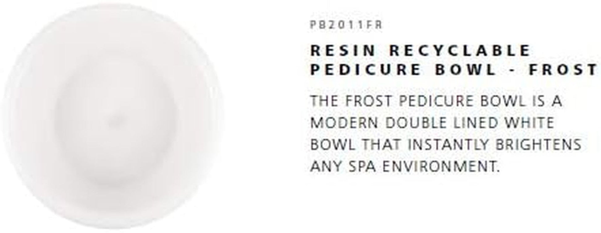 Signature Pedicure Bowl - Eco Friendly and Recyclable, Made from Resin - BPA and Toxin Free (Frost)